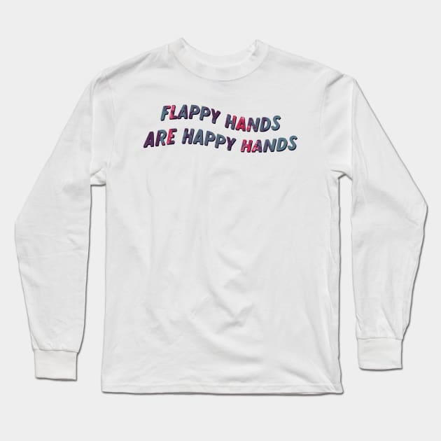 flappy hands are happy hands Long Sleeve T-Shirt by goblinbabe